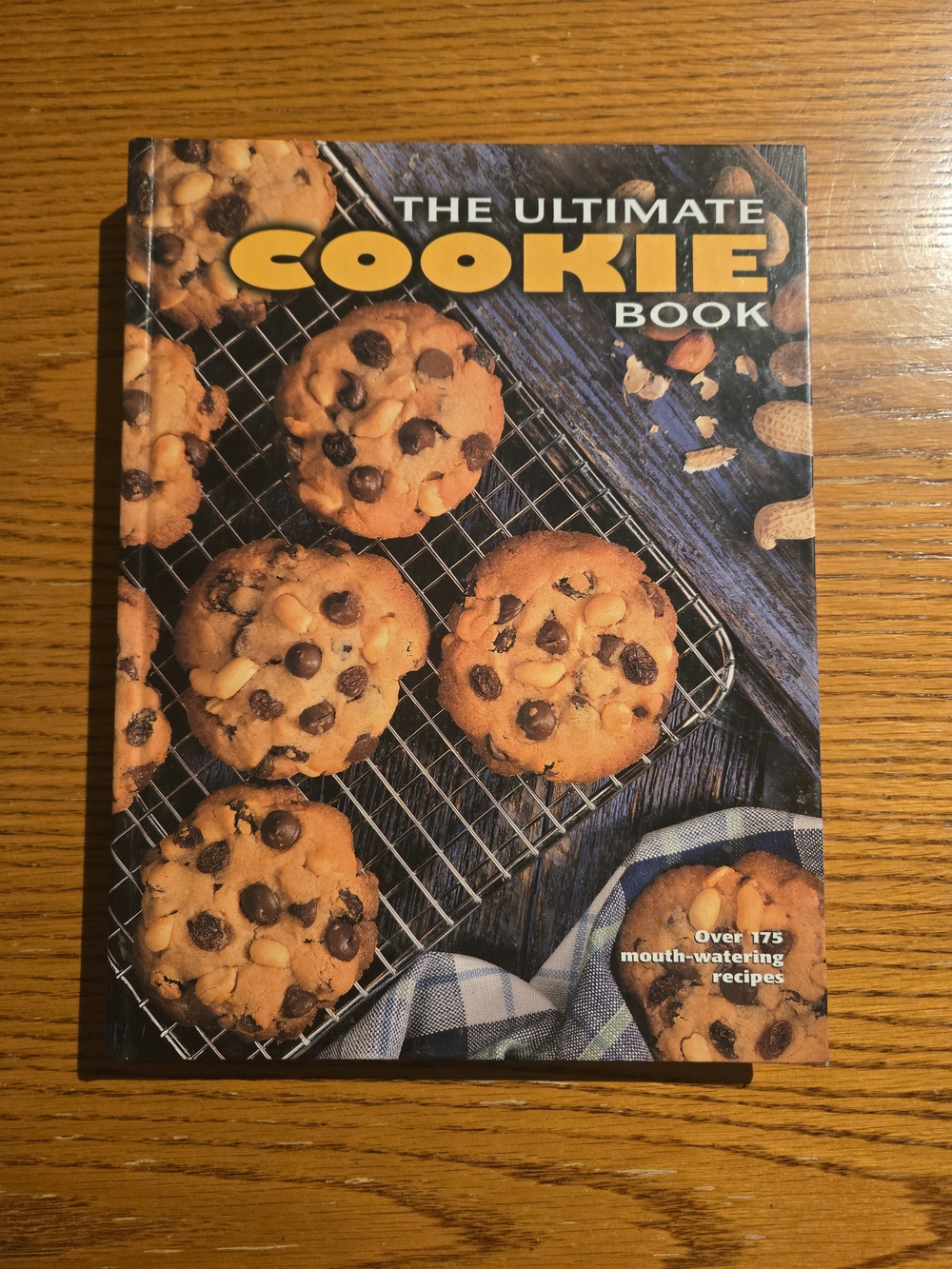 The Ultimate Cookie Book Over 175 Mouth-Watering Recipes